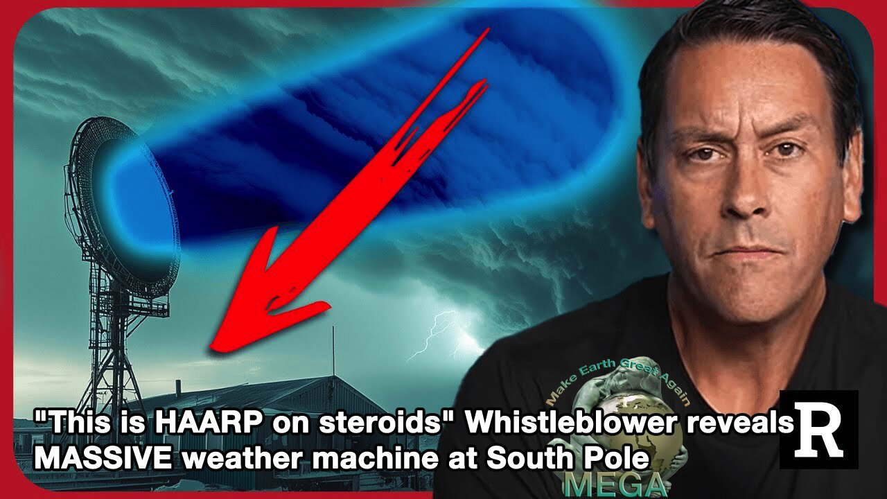 "This is HAARP on steroids" Whistleblower reveals MASSIVE weather machine at South Pole | Redacted with Natali and Clayton Morris