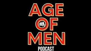 Age of Men Podcast - Believe no women - Episode 3 w Guests