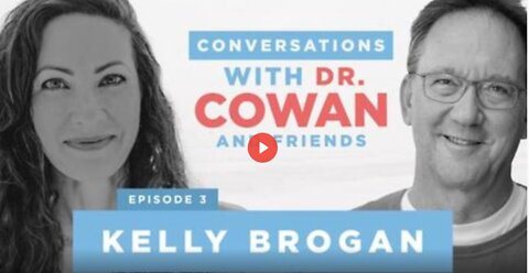 KELLY BROGAN MD INTERVIEWED BY DR TOM COWAN; Healing and Corruption in the Natural Health Field