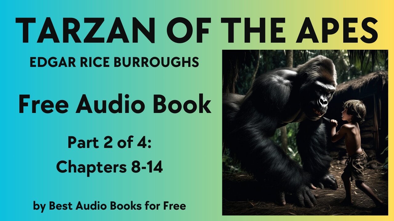 Tarzan of the Apes - by Edgar Rice Burroughs - Part 2 of 4 - a Best Audio Books for Free production