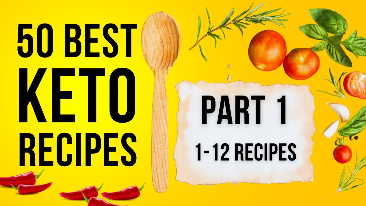 50 Best Keto Recipes Part 01 | From 1 - 12 Recipes