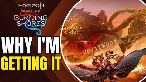 Why I'm Getting Horizon Forbidden West: Burning Shores DLC