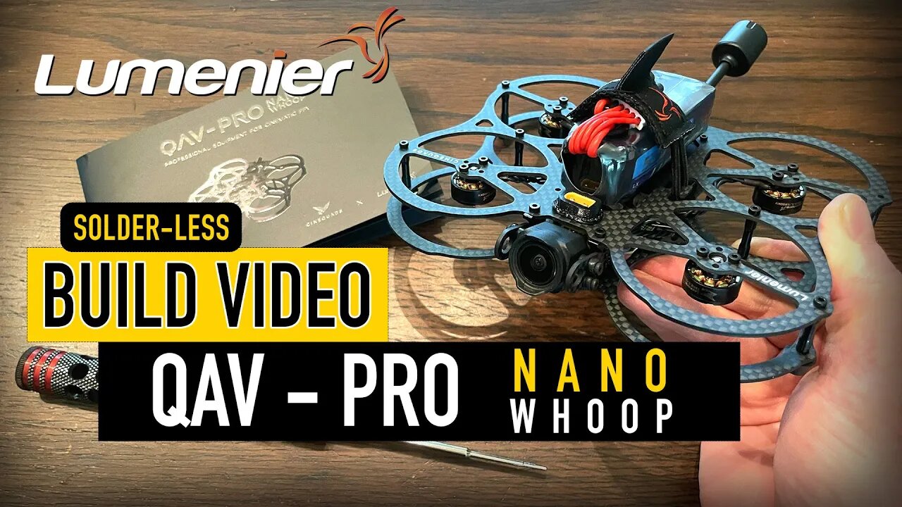 OFFICIAL Lumenier QAV - PRO Nano Whoop "Solder Less" - Build Video