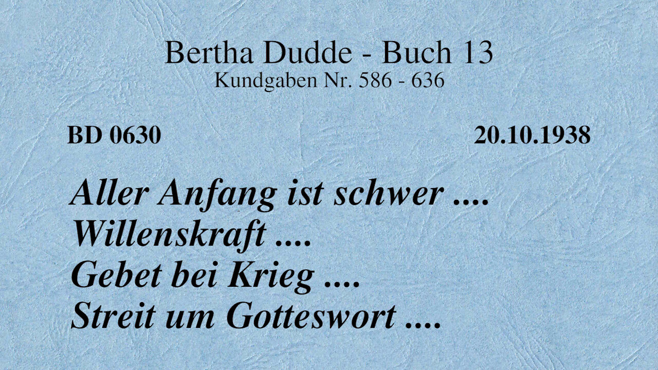 BD 0630 - ALLER ANFANG IST SCHWER ... WILLENSKRAFT ... GEBET BEI KRIEG ... STREIT UM GOTTESWORT ....