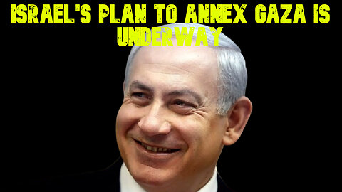 Israel's Plan to Annex Gaza Is Underway: COI #689