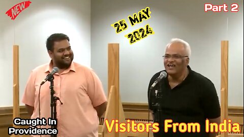 Visitors From India | Part 2 | Caught In Providence