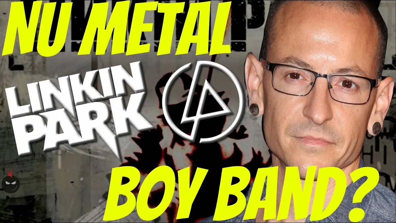 Nu Metal BOY BAND Linkin Park