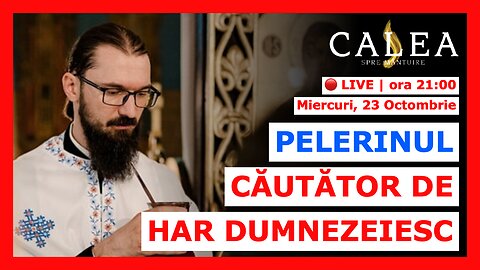 🔴 LIVE #904 - PELERINUL: CĂUTĂTOR DE HAR DUMNEZEIESC || Pr. HRISTOFOR