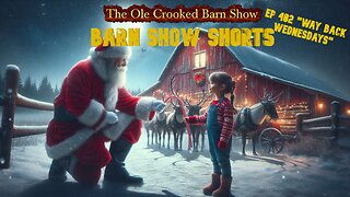 "Barn Show Shorts" Ep. #402 “Way Back Wednesdays”