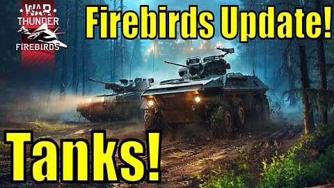 War Thunder Firebirds Update - Tanks!