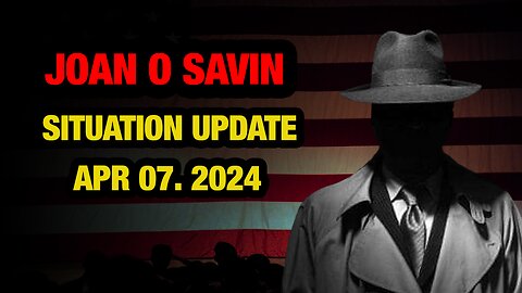 JUAN O SAVIN SITUATION UPDATES APR 07. 2024