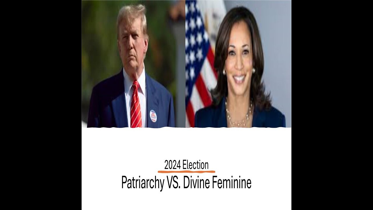 2024 Presidential Election: A Battle Between Patriarchy and the Divine Feminine