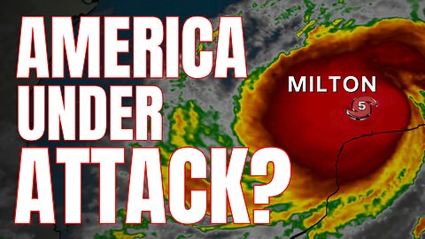 WEATHER WARS: Is America Under Attack? (Hurricane Milton)