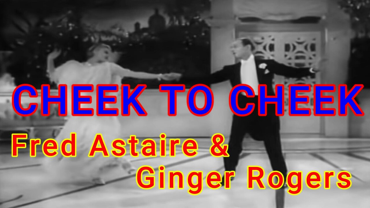 Cheek to Cheek - Fred Astaire & Ginger Rogers