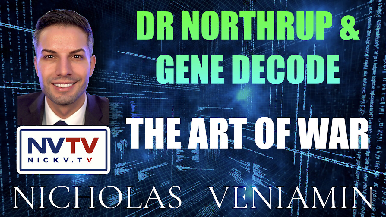 Gene Decode & Dr Northrup Discusses The Art Of War with Nicholas Veniamin