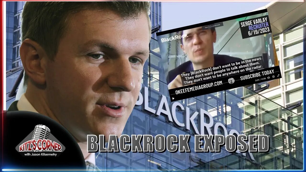 James O'Keefe's VIRAL Exposé on BlackRock shows their influence on War to Wokeness