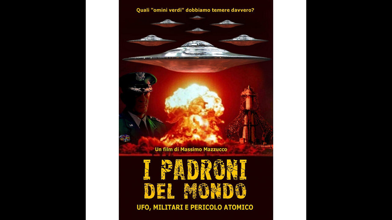 Film-documentario di Massimo Mazzucco "I PADRONI DEL MONDO - UFO, MILITARI E PERICOLO ATOMICO"