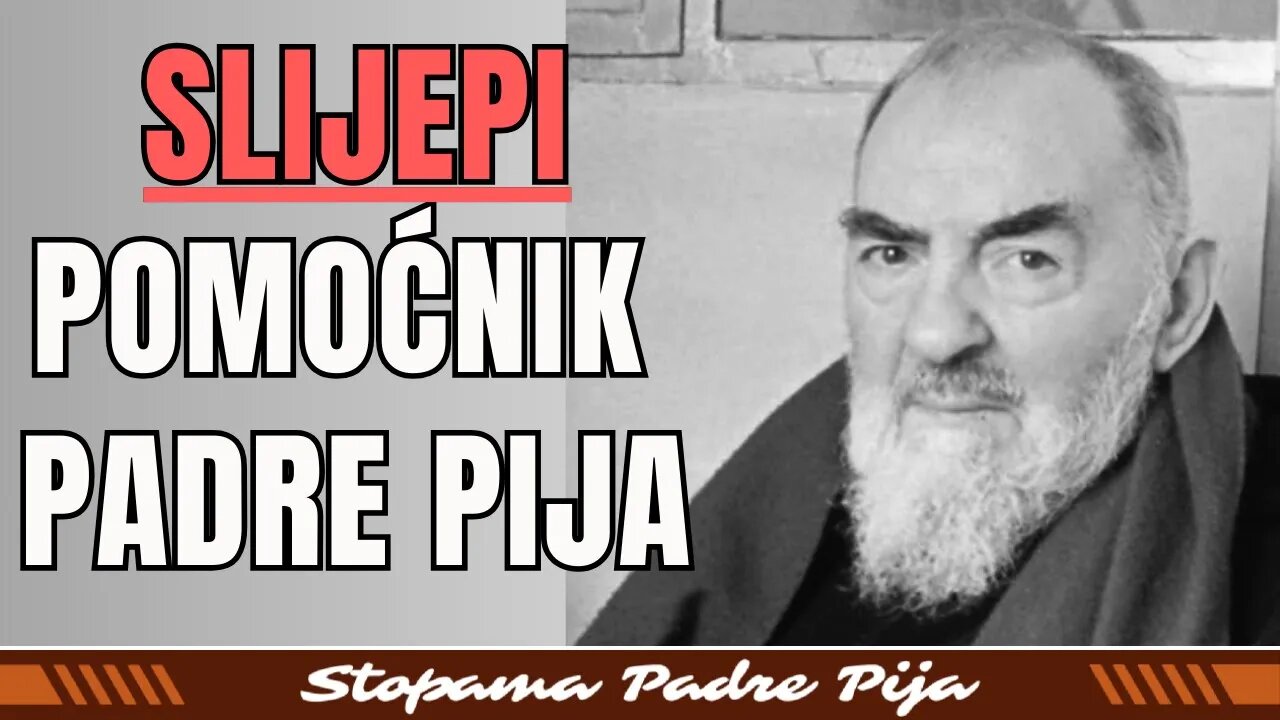 Slijepi pomoćnik padre Pija