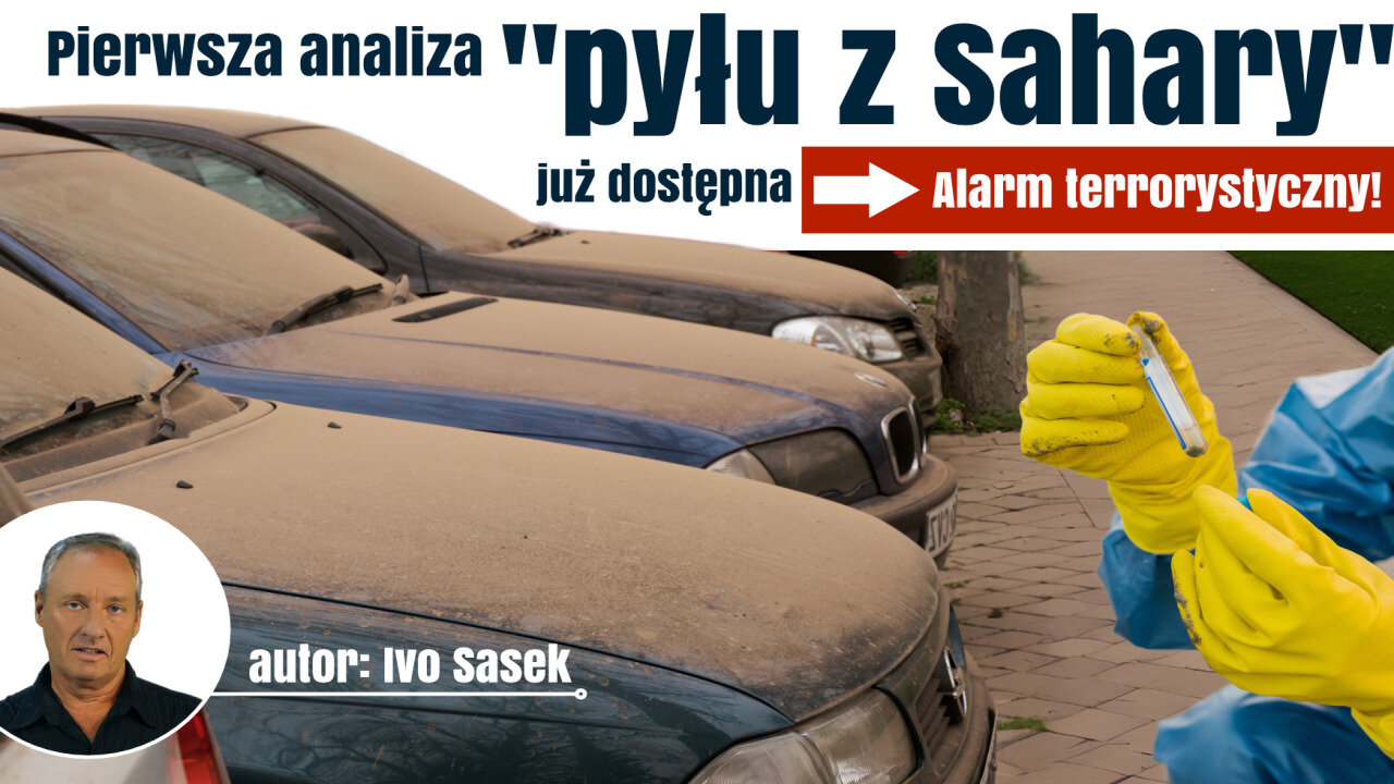 Analiza „pyłu z Sahary” dostępna: Alarm terrorystyczny! KLA.tv (autor: Ivo Sasek). Lektor PL, Napisy PL