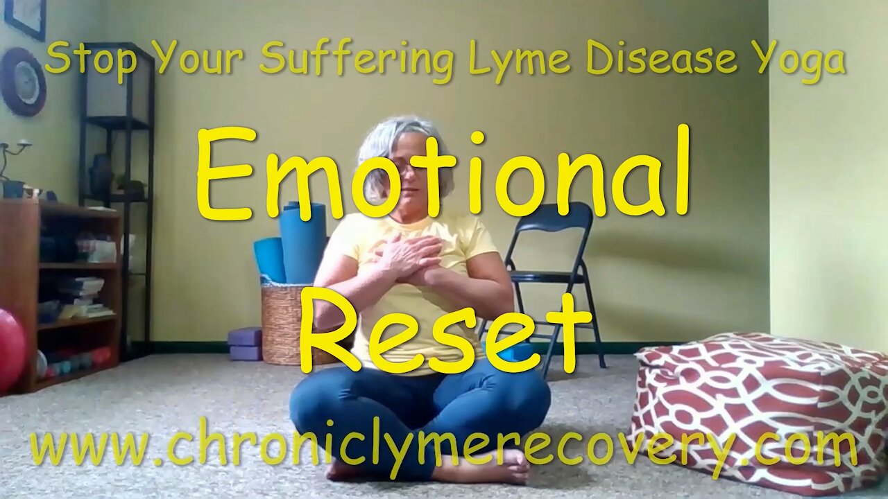 Stop Your Suffering Lyme Disease Yoga - Emotional Reset