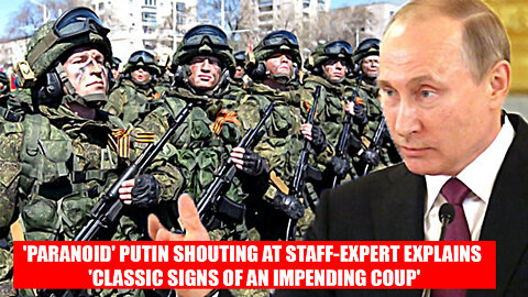 'Paranoid' Putin shouting at staff – expert explains 'classic signs of an impending coup'