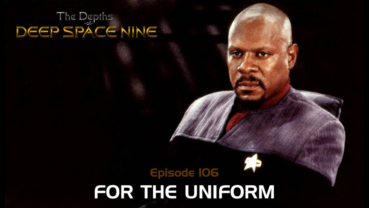 Depths of DS9 S5 Ep 13 - FOR THE UNIFORM