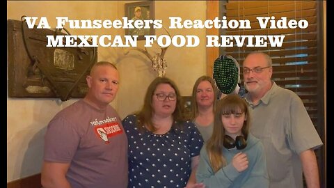 VA Funseekers Reaction Video - Mexican Food Review