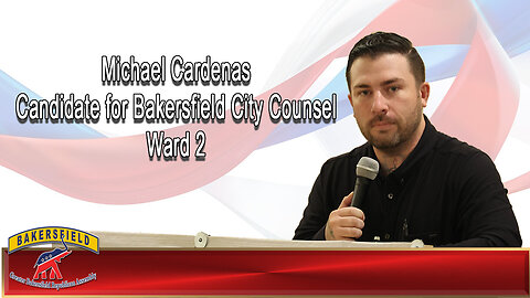 GBRA Michael Cardenas - Candidate Bakersfield City Counsel Ward 2