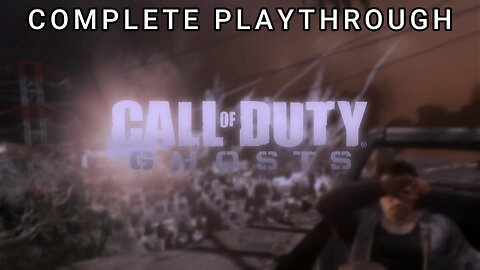 Call of Duty: Ghosts Complete Campaign Playthrough