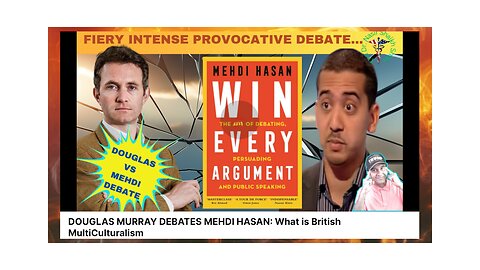 DOUGLAS MURRAY Takes On MEHDI HASAN: Is Multiculturalism Good for Britain