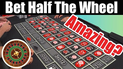 Bet Half the Roulette Wheel and Win