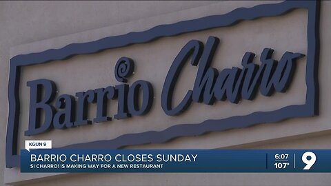 Last chance to dine at Barrio Charro