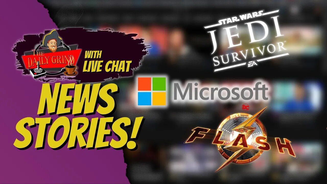 News stories covering Jedi Survivor, Microsoft and The flash - The Daily Grind Podcast