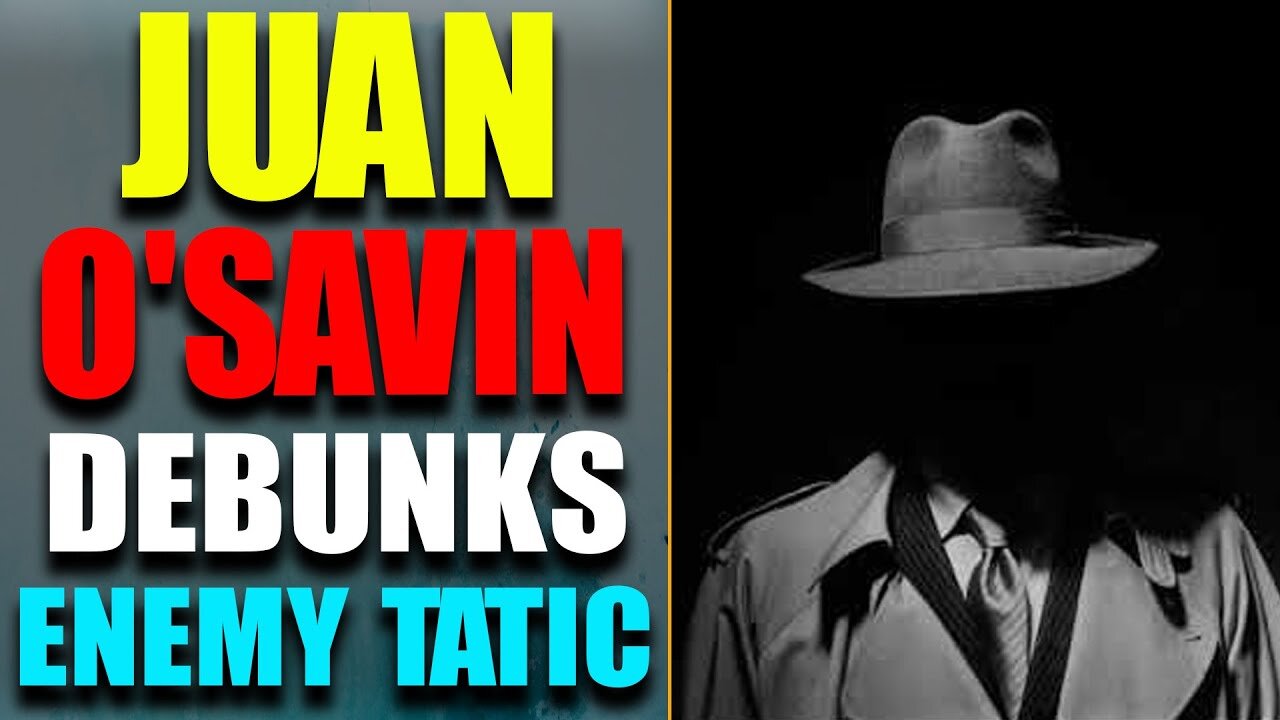 CRITICAL INTEL: JUAN O'SAVIN DEBUNKS ENEMY TATIC!!! IS HE GOING TO BE TRUMP'S VP? TODAY AUG 25, 2022