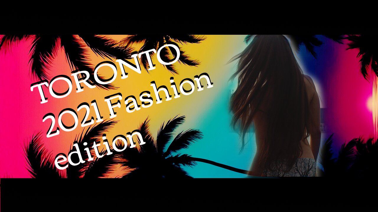 Toronto and Fashion during the Pandemic 2021