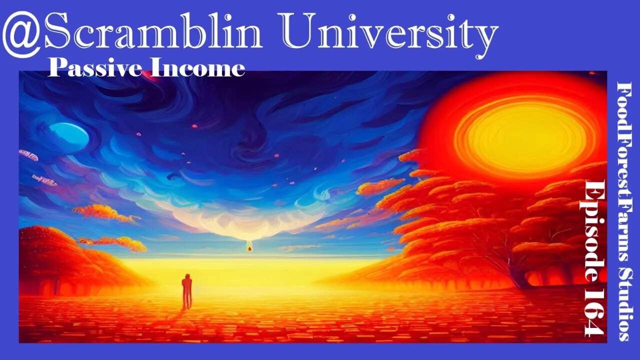 @Scramblin University - Episode 164 - Passive Income