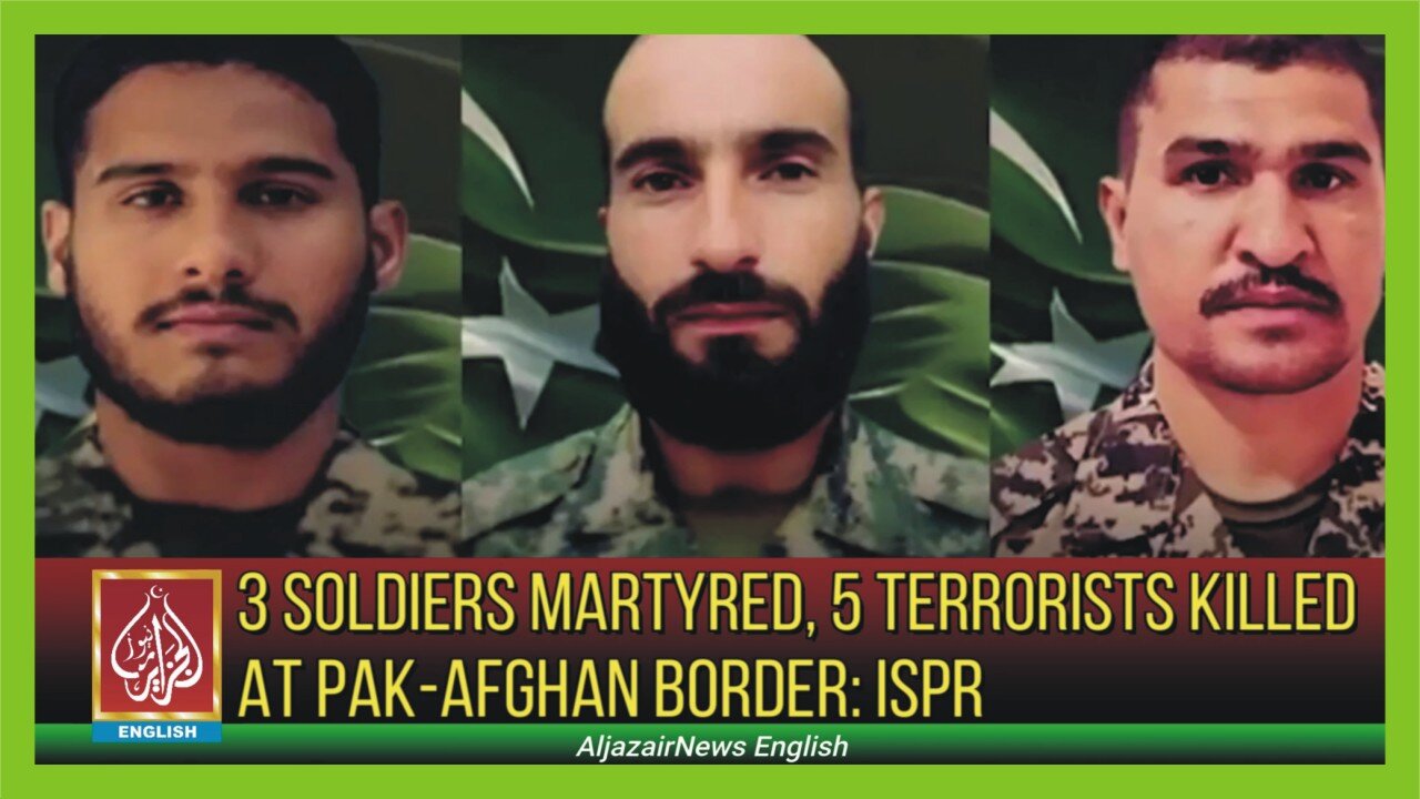 3 Soldiers Martyred, 5 Terrorists Killed At Pak-Afghan Border: ISPR | AljazairNews