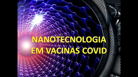 NANOTECNOLOGIA EM "VACINAS COVID"