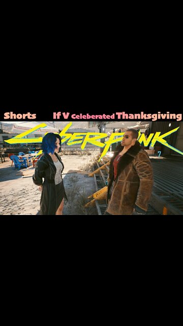 A Thanksgiving Parody in Cyberpunk 2077
