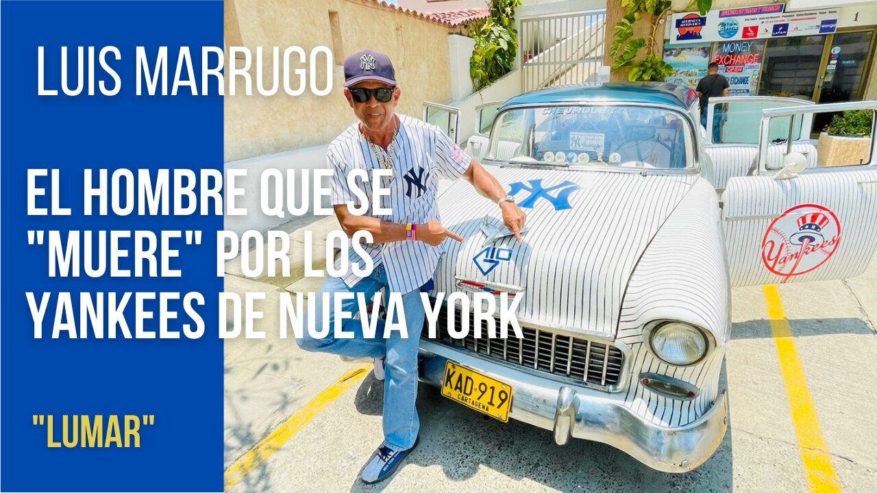 Luis Marrugo, el hombre que se "muere" por los Yankees de Nueva York