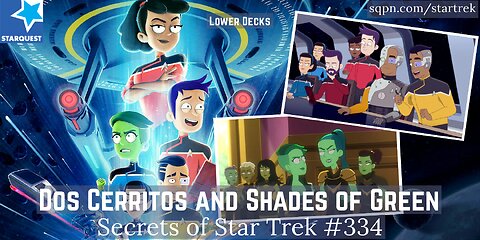 Dos Cerritos and Shades of Green (Lower Decks) - The Secrets of Star Trek