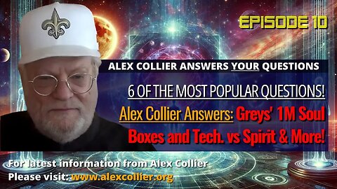 Alex Collier Answers the Most Popular ET Questions! Greys' 1M Soul Boxes and Tech. vs Spirit & More!