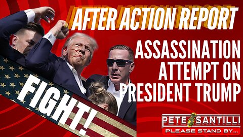 AFTER ACTION REPORT - TRUMP ASSASSINATION ATTEMPT - 1PM EST