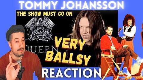 VERY BALLSY - THE SHOW MUST GO ON (QUEEN) - Tommy Johansson Reaction