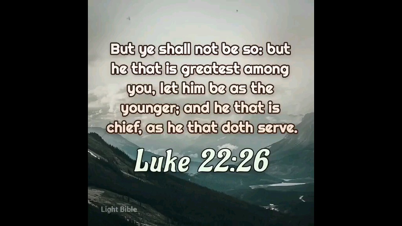 Luke 22:26 (KJV)