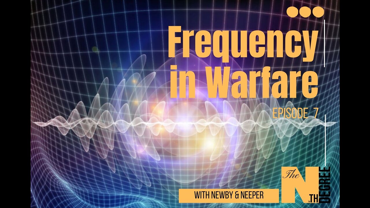 07: Frequency in Warfare - The Nth Degree