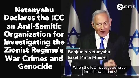 Netanyahu Declares the ICC an Anti-Semitic Organization for Investigating the Zionist Regime’s War