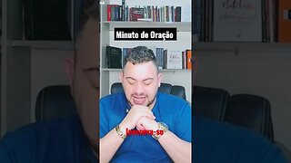 Minuto de Oração.