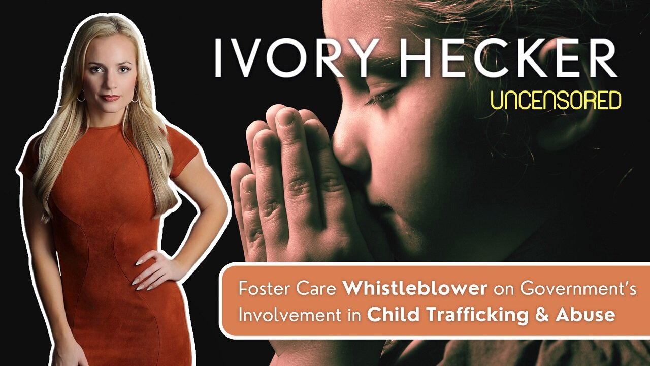 Ivory Hecker - UNCENSORED: Foster Care Whistleblower on Child Trafficking and Abuse (TRAILER)