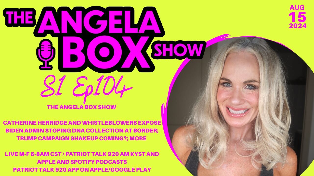 The Angela Box Show Clip 8.15.24 pt 2: Catherine Herridge Whistleblowers Expose Border DNA Scandal